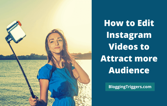 How to Edit Instagram Videos