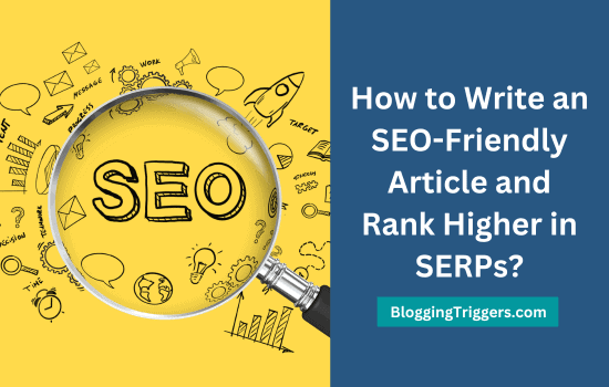 How to Write an SEO Friendly Article and Rank Higher in SERPs (550 x 350 px)