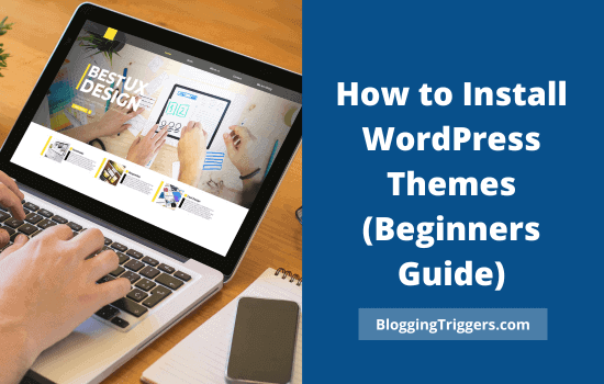 How to Install WordPress Themes (Full guide)