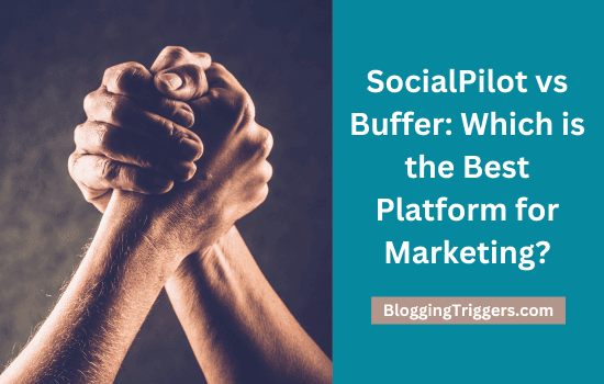 Buffer or SocialPilot? Honest Comparison to Pick the Best Tool 3 SocialPilot vs Buffer Which is the Best Platform