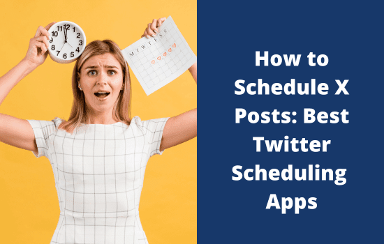How to Schedule Twitter Posts 13 Best Twitter Scheduling Apps