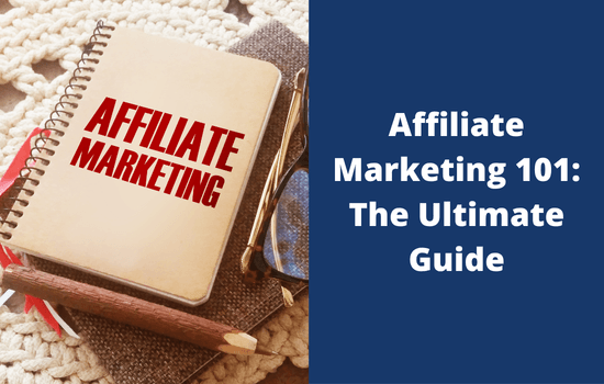 Affiliate Marketing 101 guide
