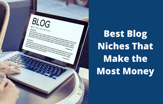 Best Blog Niches That Make the Most Money