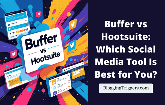 Buffer vs Hootsuite – Which Social Media Tool is Right for You? 6 Buffer vs Hootsuite