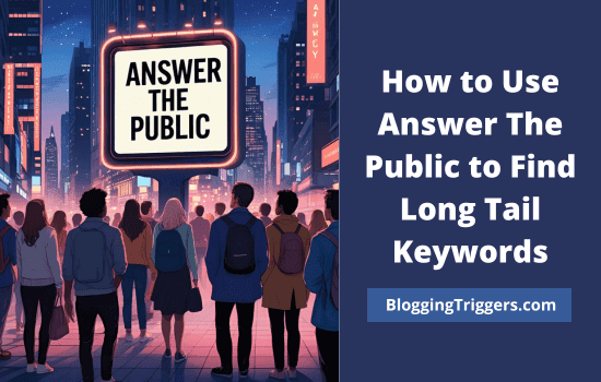 How to Use Answer The Public to Find Long Tail Keywords