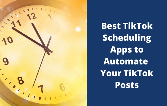 Best TikTok Scheduling Apps to Automate Your TikTok Posts