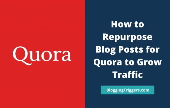 How to Repurpose Blog Content for Quora to Grow Traffic