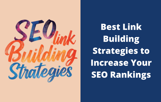Best Link Building Strategies to Increase Your SEO Rankings
