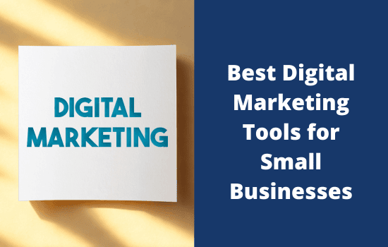 Best Digital Marketing Tools for Small Businesses.